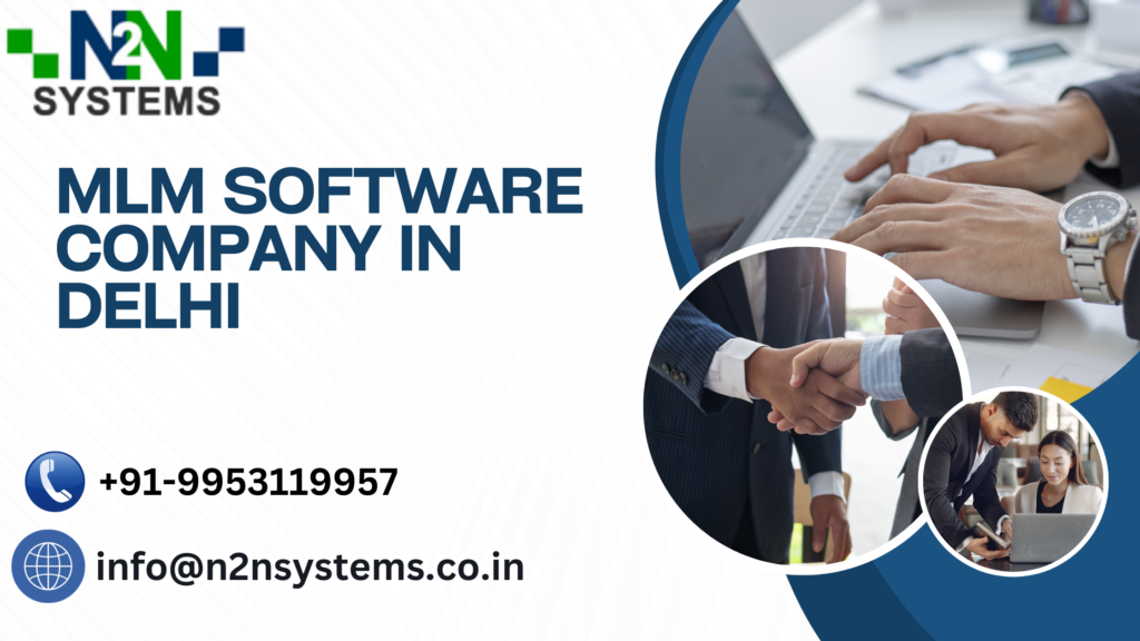 Leading MLM Software Company in Delhi: Empowering Your Network Marketing Business